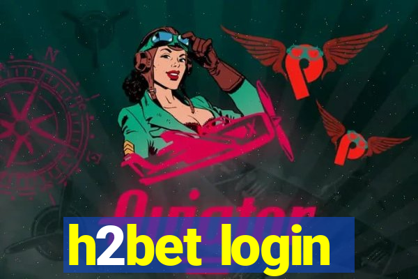 h2bet login